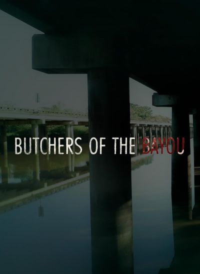 watch-Butchers of the Bayou (2022)