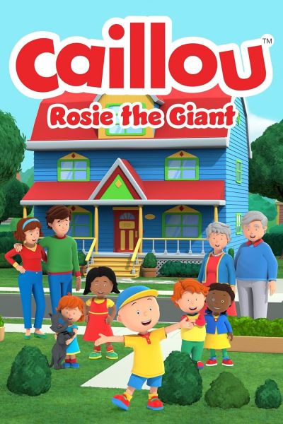 watch-Caillou: Rosie the Giant (2022)