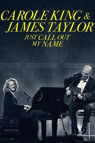 watch-Carole King & James Taylor: Just Call Out My Name (2022)