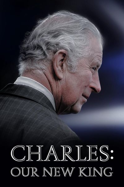 watch-Charles: Our New King (2022)