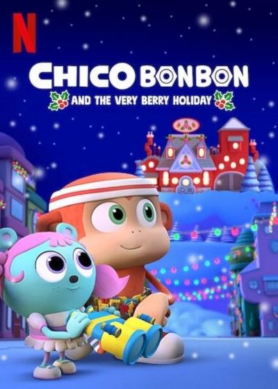 watch-Chico Bon Bon and the Very Berry Holiday (2020)