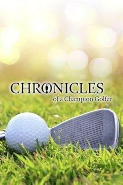 watch-Chronicles of a Champion Golfer (2016)