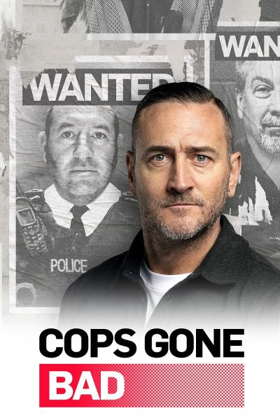 watch-Cops Gone Bad with Will Mellor (2024)