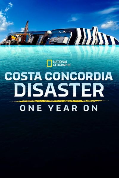 watch-Costa Concordia Disaster: One Year On (2013)