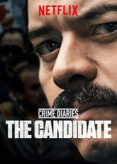 watch-Crime Diaries: The Candidate (2019)