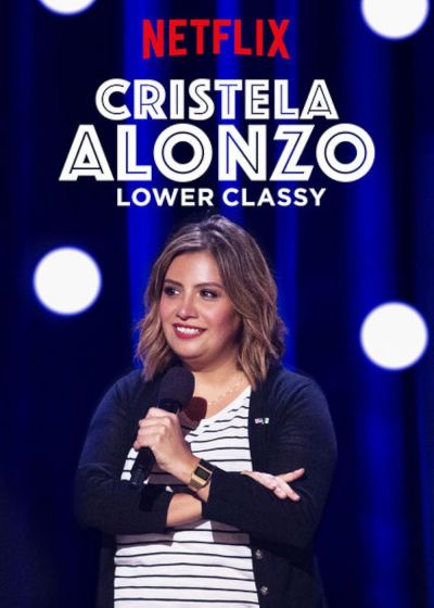 watch-Cristela Alonzo: Lower Classy (2017)