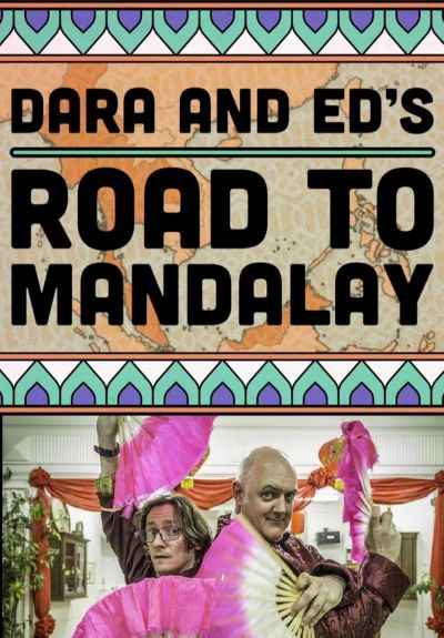 watch-Dara & Ed's Road to Mandalay (2017)