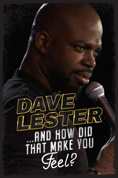 watch-Dave Lester: And How Did That Make You Feel? (2023)