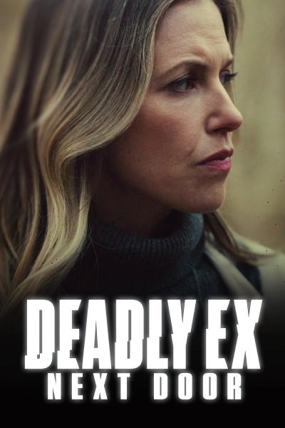 watch-Deadly Ex Next Door (2022)
