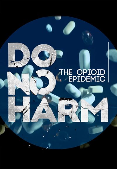 watch-Do No Harm: The Opioid Epidemic (2019)