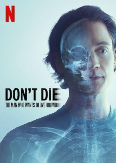 watch-Don't Die: The Man Who Wants to Live Forever (2025)
