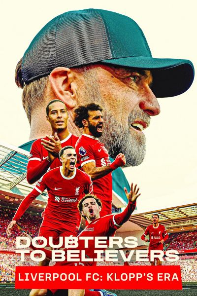 watch-Doubters to Believers - Liverpool FC: Klopp's Era (2025)