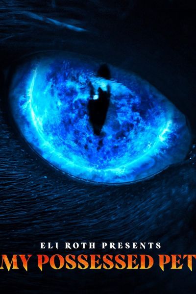 watch-Eli Roth Presents: My Possessed Pet (2022)