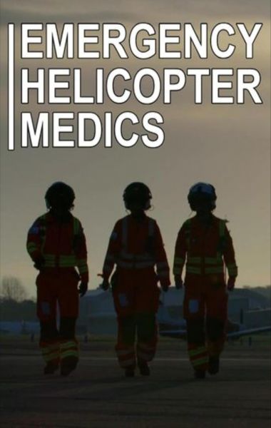watch-Emergency Helicopter Medics (2018)