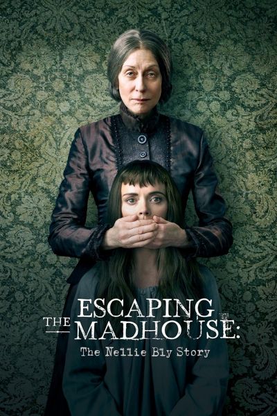 watch-Escaping the Madhouse: The Nellie Bly Story (2019)