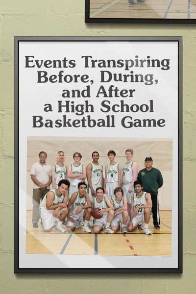 watch-Events Transpiring Before, During, and After a High School Basketball Game (2021)