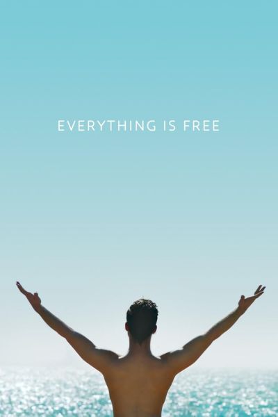 watch-Everything Is Free (2017)