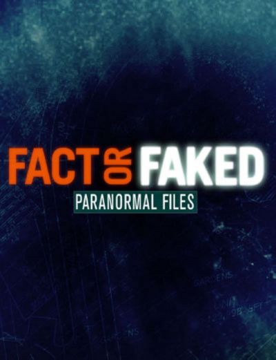 watch-Fact or Faked: Paranormal Files (2010)