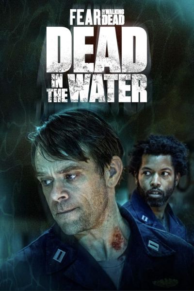 watch-Fear the Walking Dead: Dead in the Water (2022)