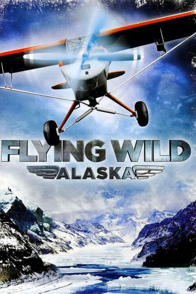 watch-Flying Wild Alaska (2011)