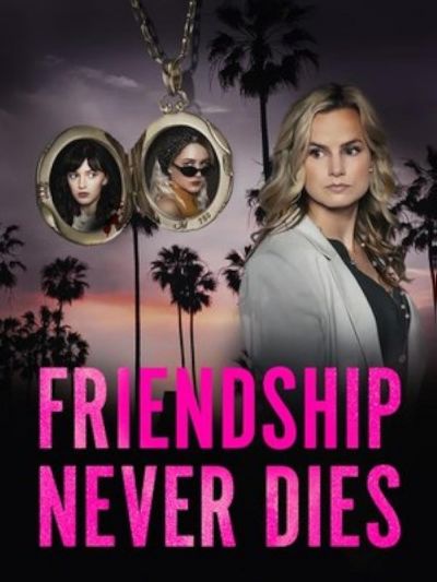 watch-Friendship Never Dies (2021)