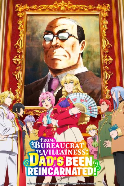 watch-From Bureaucrat to Villainess: Dad's Been Reincarnated! (2025)