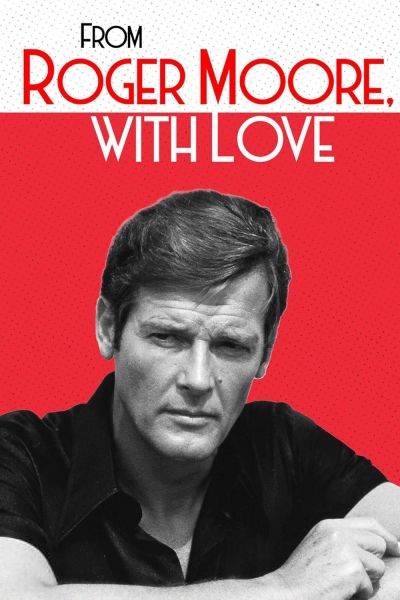 watch-From Roger Moore with Love (2024)