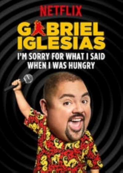 watch-Gabriel Iglesias: I'm Sorry for What I Said When I Was Hungry (2016)