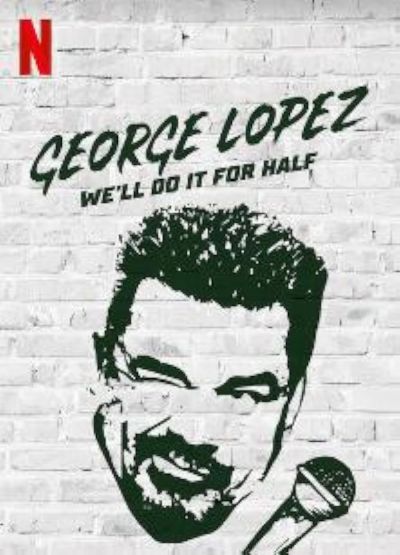 watch-George Lopez: We'll Do It for Half (2020)