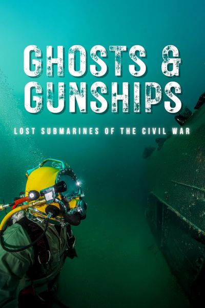 watch-Ghosts & Gunships: Lost Submarines of the Civil War (2025)