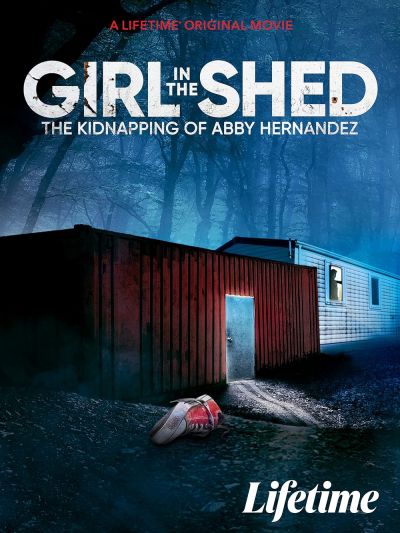 watch-Girl in the Shed: The Kidnapping of Abby Hernandez (2022)