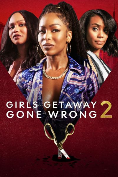 watch-Girls Getaway Gone Wrong 2 (2022)