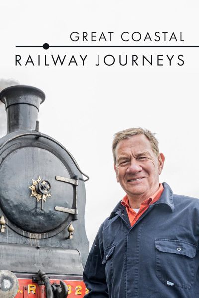 watch-Great Coastal Railway Journeys (2022)