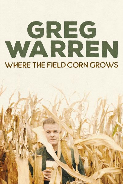 watch-Greg Warren: Where the Field Corn Grows (2020)