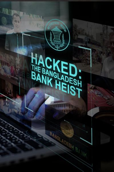 watch-Hacked: The Bangladesh Bank Heist (2018)