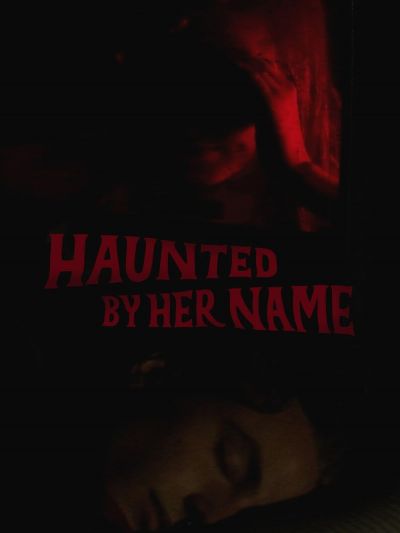 watch-Haunted by Her Name (2024)