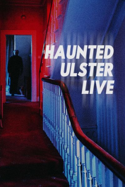watch-Haunted Ulster Live (2023)