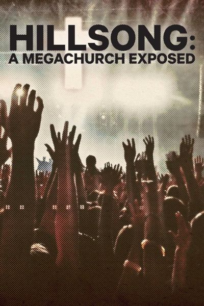 watch-Hillsong: A Megachurch Exposed (2022)