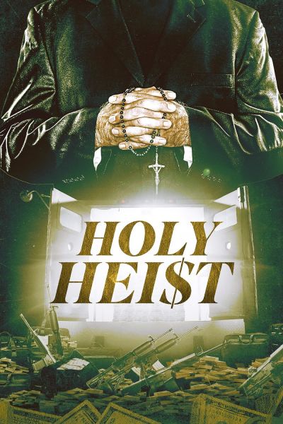 watch-Holy Heist (2022)