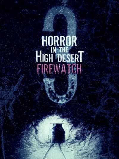 watch-Horror in the High Desert 3: Firewatch (2024)
