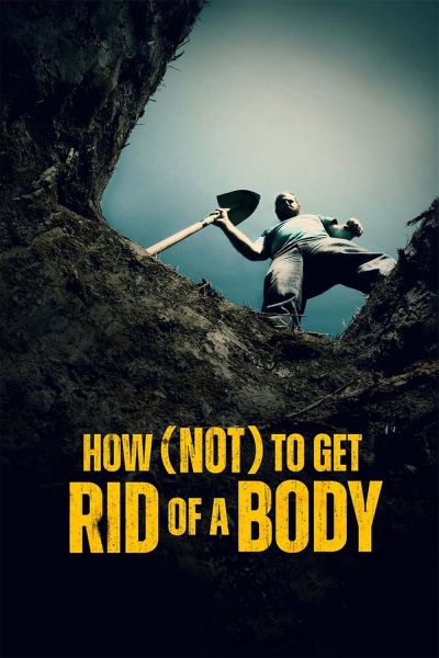 watch-How (Not) to Get Rid of a Body 2024
