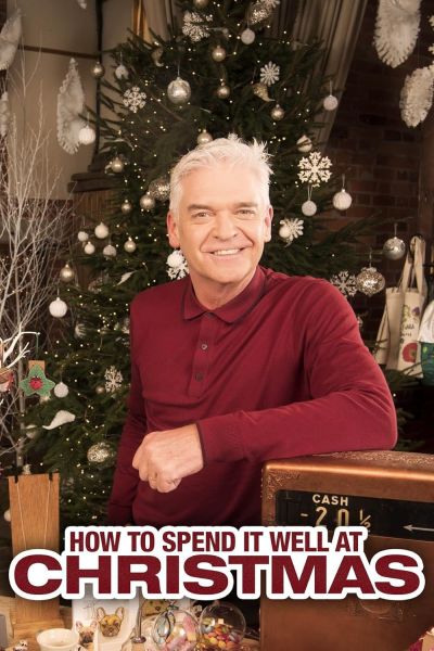 watch-How to Spend It Well at Christmas with Phillip Schofield (2017)