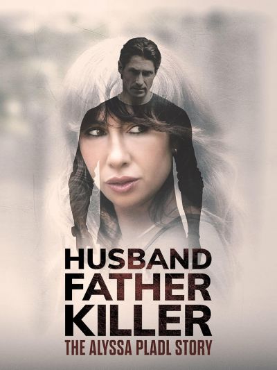 watch-Husband, Father, Killer: The Alyssa Pladl Story (2024)