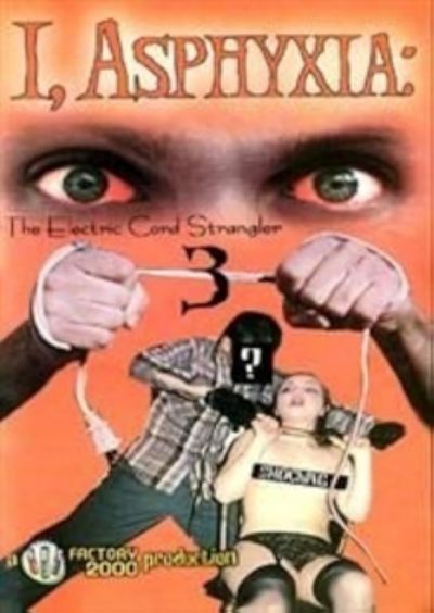 watch-I, Asphyxia: The Electric Cord Strangler III (2000)