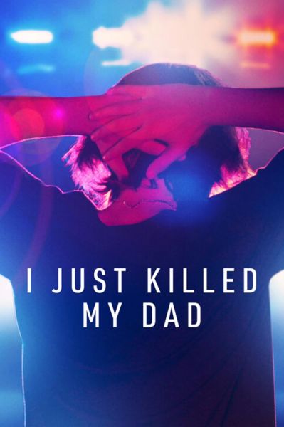 watch-I Just Killed My Dad (2022)