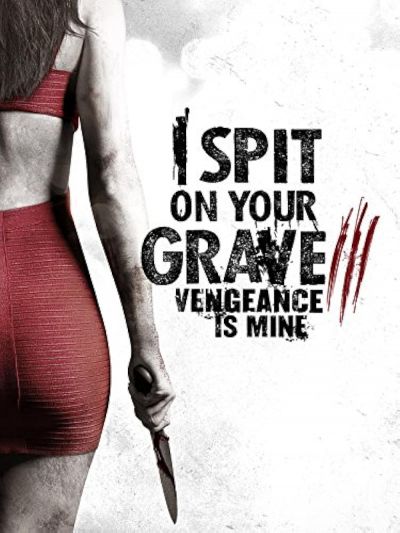 watch-I Spit on Your Grave: Vengeance Is Mine (2015)