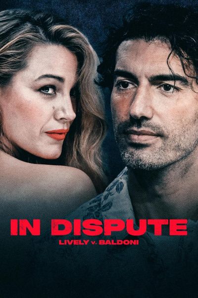 watch-In Dispute: Lively v. Baldoni (2025)