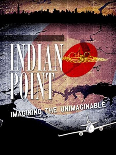 watch-Indian Point: Imagining the Unimaginable (2004)