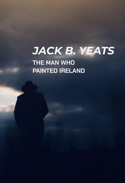 watch-Jack B. Yeats: The Man Who Painted Ireland (2021)