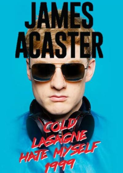 watch-James Acaster: Cold Lasagne Hate Myself 1999 (2020)